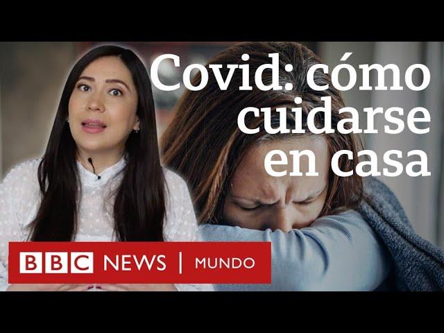 Video| Covid: qué debes hacer para cuidarte en casa si das positivo